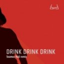 Bird - Drink Drink Drink