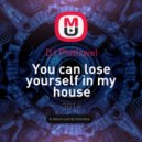 DJ Phittzwel - You can lose yourself in my house