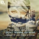 Pavel Svetlove feat. Becky Rutherford - Don\'t Wanna Go Home (Jako Diaz Remix)