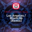 CRCDLZ x Hannah Young - Los Angeles / Miami 86