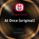Baguk Perez - At Once