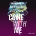 Blind Colors Ft. CeCe Rogers - Come With Me (David Morales Remix)