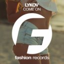 Lykov - Come On
