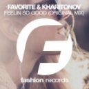 DJ Favorite & DJ Kharitonov - Feelin So Good (Original Mix)