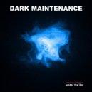 Dark Maintenance - Promiscuity (Original Mix)