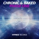 Chronic & Baked - Phase One (Original Mix)