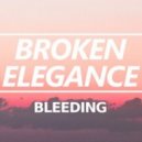 Broken Elegance - Bleeding (Original mix)