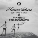 HumaNature - Don't Take It Away