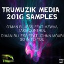 O\'Man Bluess feat. Mzwaa - Take Control (Original Mix)