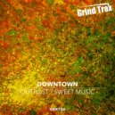 Downtown - Sweet Music (Original Mix)