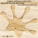 Kiki Doll, Sonny Atienza - Rockin To The Rhythm (Luca Debonaire Omerta Mix)