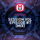 MAXTERR - SESSION VOL EPISODE #7