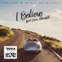 Stylezz, Denis Agamirov ft. Sam Ashworth - I Believe (Anton Ishutin Remix)