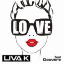 Liva K feat. Dcoverz - Love