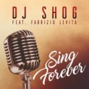 DJ Shog, Fabrizio Levita - Sing Forever feat. Fabrizio Levita (Sway Gray And Lokee Remix)