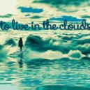 Pauchina & Seleta Feat. Kristo - To Live In The Clouds