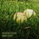 Slava Alexandrovich - Summer come again soon