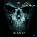 Koschka - Behind The Mirror (Nop Remix)