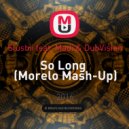 Slushii feat. Madi & DubVision - So Long