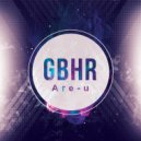 GBHR - Are-u (Original Mix)