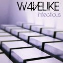 W4velike - Infectious (Original Mix)
