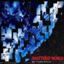 Toby Ruud - Shattered World (Original mix)
