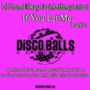 DJ Leon El Ray, Anthony Poteat) - If You Let Me