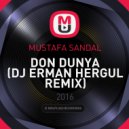 MUSTAFA SANDAL - Don Dunya (DJ ERMAN HERGUL Remix)