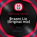 Vyacheslav Sketch - Brazen Lie