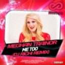 Meghan Trainor - Me Too (DJ RICHI Remix)