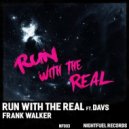 Frank Walker feat. DAVS - Run With the Real (Original Mix)