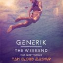 Generik x Hoxton Whores - The Weekend (Yan Cloud Mush-Up)