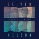 Oliver Nelson Ft. River - Changes (Clear Six Remix)