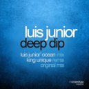 Luis Junior - Deep Dip (King Unique Remix)