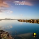 Amber Liggi - Walking (Original Mix)