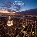 Max Boak - Dark Night (Original Mix)