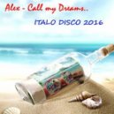Alex - Call My Dreams (Original mix)