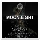 GIRLBAD - MOON LIGHT (Chillout Mix 2016 Vol.1)