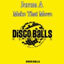 Jerem A - Make That Move