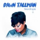 Dawn Tallman - Teardrops
