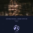 Michelle Shapa - Come With Me