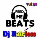 Dj Hairless - Feed Me Beat\'s vol 31 ()