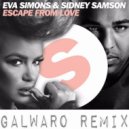 Eva Simons & Sidney Samson - Escape From Love (Galwaro Remix)