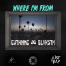 EuthInMe ft. Blvkstn - Where I\'m From (Original Mix)