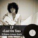 LP - Lost On You (Dj Roman Arbuzov Remix)