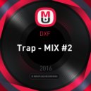 DXF - Trap - MIX #2 ()