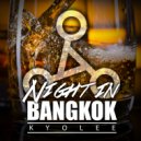 Kyo Lee - Night In Bangkok (Original Mix)