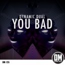 Dynamic Dual - You Bad (Dirty Lou Remix)