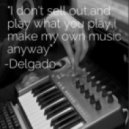 Delgado - I Don\'t Sell Out (D\'s I Make My Own Mix)