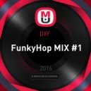 DXF - FunkyHop MIX #1 ()